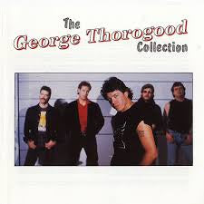 THOROGOOD GEORGE-THE GEORGE THOROGOOD COLLECTION LP VG+ COVER VG+