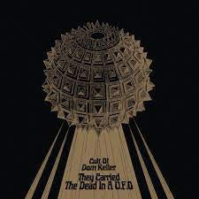 CULT OF DOM KELLER-THEY CARRIED THE DEAD IN A U.F.O. LP *NEW* was $59.99 now...