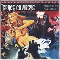 SPACE COWBOYS THE - STRAIGHT TO HELL 7" *NEW*