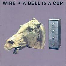 WIRE-A BELL IS A CUP...UNTIL IT IS STRUCK LP VG+ COVER G