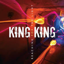 KING KING- REACHING FOR THE LIGHT CD *NEW*