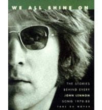 WE ALL SHINE ON-THE STORIES BEHIND EVERY JOHN LENNON BOOK VG