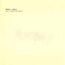 BUILT TO SPILL-THERE'S NOTHING WRONG WITH LOVE LP  EX COVER EX