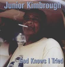 KIMBROUGH JUNIOR-GOD KNOWS I TRIED LP *NEW*