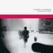 O RAGHALLAIGH CAOIMHIN & THOMAS BARTLETT-CAOIMHIN O RAGHALLAIGH & THOMAS BARTLETT CD *NEW*