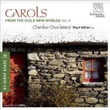 CAROLS VOL III CHAMBER CHOIR IRELAND HILLIER CD *NEW*