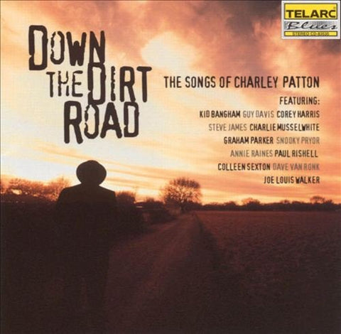 DOWN THE DIRT ROAD: THE SONGS OF CHARLEY PATTON-VARIOUS ARTISTS CD VG