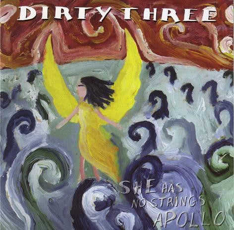 DIRTY THREE-SHE HAS NO STRINGS APOLLO CD VG