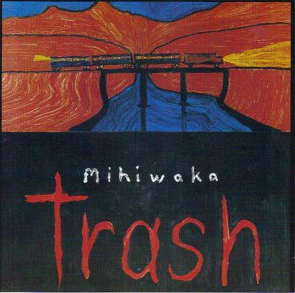 TRASH-MIHIWAKA CD VG+