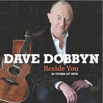 DOBBYN DAVE-BESIDE YOU 30 YEARS OF HITS 2CD 1DVD *NEW*