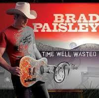 PAISLEY BRAD-TIME WELL WASTED CD *NEW*