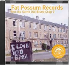FAT POSSUM NOT THE SAME OLD BLUES CRAP 3-VARIOUS CD *NEW*