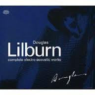 LILBURN DOUGLAS-COMPLETE ELECTRO ACOUSTIC WORKS CD *NEW*