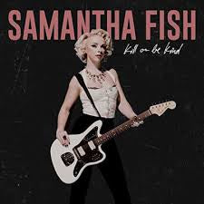 FISH SAMANTHA-KILL OR BE KIND CD *NEW*