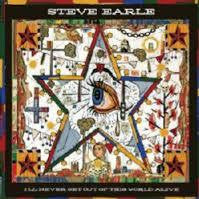 EARLE STEVE-I'LL NEVER GET OUT OF THIS WORLD ALIVE CD VG+