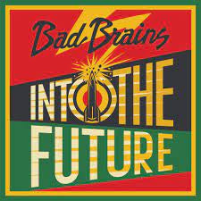 BAD BRAINS-INTO THE FUTURE VINYL LP *NEW*