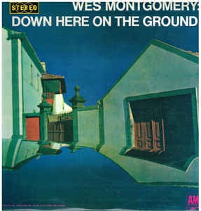 MONTGOMERY WES-DOWN HERE ON THE GROUND LP VG+ COVER G