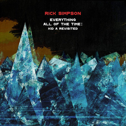 SIMPSON RICK-EVERYTHING ALL THE TIME: KID A REVISITED CD *NEW*