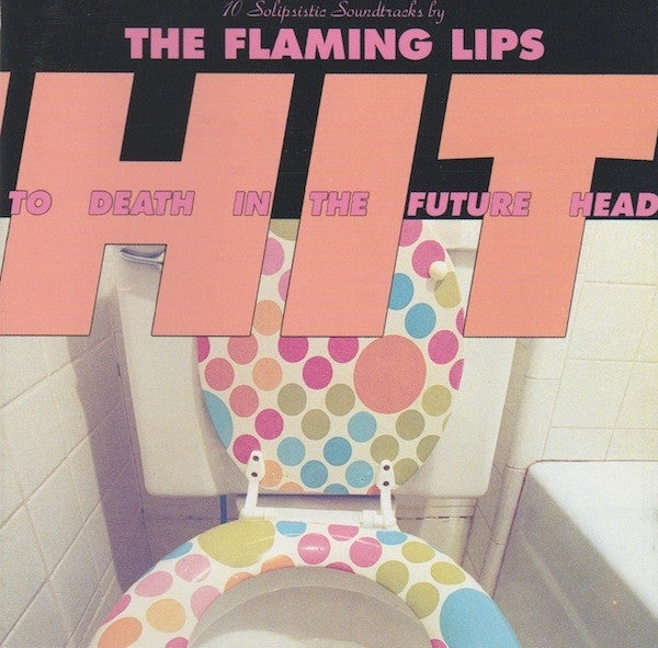 FLAMING LIPS THE-HIT TO DEATH IN THE FUTURE HEAD CD VG