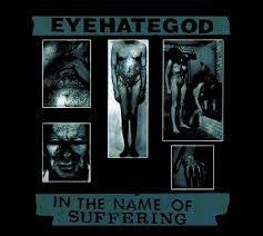 EYEHATEGOD-IN THE NAME OF SUFFERING CD G