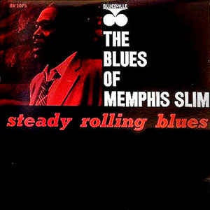 MEMPHIS SLIM-STEADY ROLLING BLUES LP VG+ COVER VG+