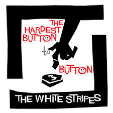 WHITE STRIPES THE-HARDEST BUTTON TO BUTTON 7" *NEW*