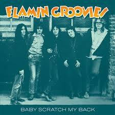 FLAMIN GROOVIES-BABY SCRATCH MY BACK 7INCH *NEW*