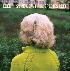 EXEK-SOME BEAUTIFUL SPECIES LEFT LP *NEW* WAS $39.99 NOW...