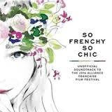 SO FRENCHY SO CHIC-VARIOUS ARTISTS 2CD *NEW*