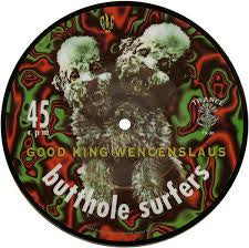 BUTTHOLE SURFERS-GOOD KING WENCENSLAUS PICTURE DISC 7" NM