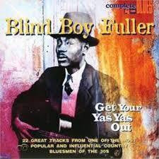 FULLER BLIND BOY-GET YOUR YAS YAS OUT CD *NEW*