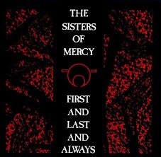 SISTERS OF MERCY-FIRST & LAST & ALWAYS LP *NEW*