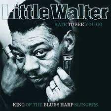 LITTLE WALTER-HATE TO SEE YOU GO LP *NEW*