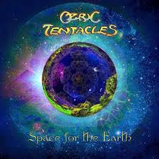 OZRIC TENTACLES-SPACE FOR THE EARTH CD *NEW*