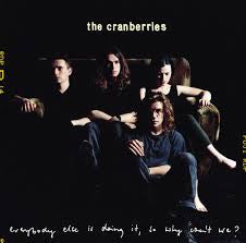 CRANBERRIES THE-EVERYBODY ELSE IS DOING IT, SO WHY CAN'T WE? 25TH ANNIVERSARY EDITION LP *NEW*