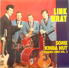 LINK WRAY-SOME KINDA NUT MISSING LINKS VOL 3 LP *NEW*