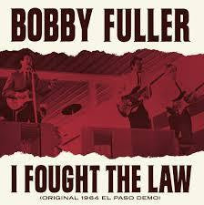 FULLER BOBBY-I FOUGHT THE LAW 7" *NEW*