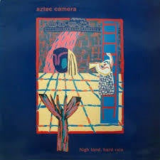 AZTEC CAMERA-HIGH LAND, HARD RAIN LP VG+ COVER VG+