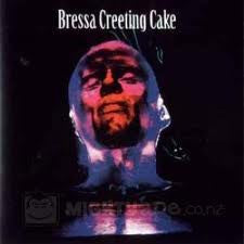 BRESSA CREETING CAKE-BRESSA CREETING CAKE CD *NEW*