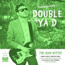 DOUBLE YA D-INTRODUCING THE MAN WITCH 7" *NEW*