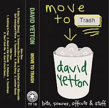 YETTON DAVID-MOVE TO TRASH CASSETTE *NEW*