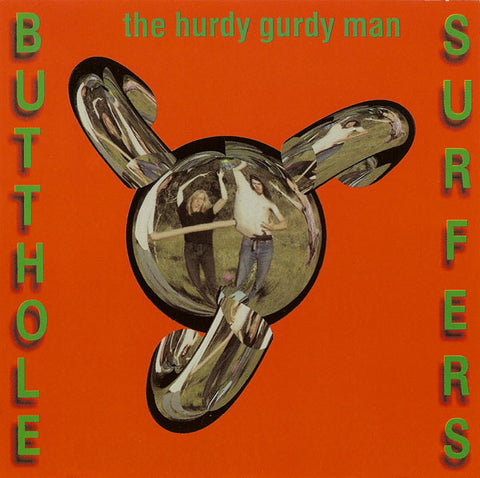 BUTTHOLE SURFERS-THE HURDY GURDY MAN 7 INCH RED VINYL VG  COVER VG+