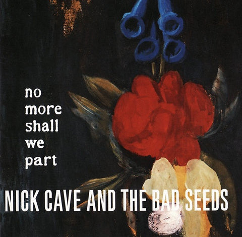 CAVE NICK AND THE BAD SEEDS-NO MORE SHALL WE PART CD VG