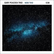 PEACOCK GARY TRIO-NOW THIS CD *NEW*