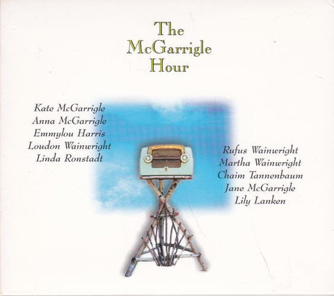 MCGARRIGLE ANNA & KATE-THE MCGARRIGLE HOUR CD G