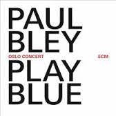 BLEY PAUL-PLAY BLUE CD *NEW*