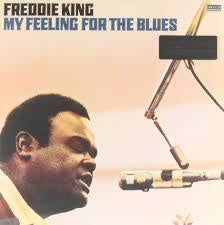 KING FREDDIE-MY FEELING FOR THE BLUES LP *NEW*
