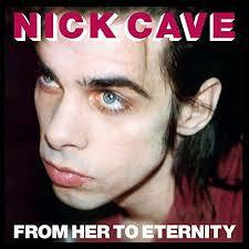 CAVE NICK & THE BAD SEEDS-FROM HER TO ETERNITY LP *NEW*