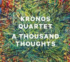 KRONOS QUARTET-A THOUSAND THOUGHTS CD *NEW*