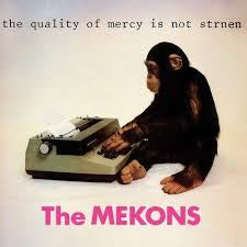 MEKONS THE-THE QUALITY OF MERCY IS NOT STRNEN LP *NEW*